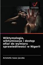 Wiktymologia, wiktymizacja i dost¿p ofiar do wymiaru sprawiedliwo¿ci w Nigerii af Aristotle Isaac Jacobs