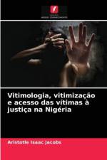 Vitimologia, vitimização e acesso das vítimas à justiça na Nigéria af Aristotle Isaac Jacobs