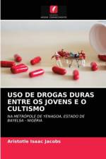 USO DE DROGAS DURAS ENTRE OS JOVENS E O CULTISMO af Aristotle Isaac Jacobs