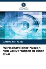 Wirtschaftlicher Nutzen von Zollverfahren in einer NGO af Antoine N'Zi Kacou
