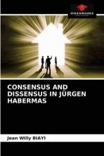 Consensus and Dissensus in Jurgen Habermas af Jean Willy BIAYI