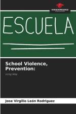 School Violence, Prevention af Jose Virgilio Leon Rodriguez