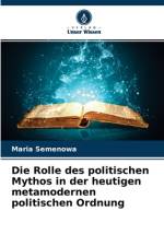 Rolle des politischen Mythos in der heutigen metamodernen politischen Ordnung af Maria Semenowa