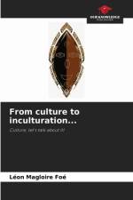 From culture to inculturation... af Léon Magloire Foé
