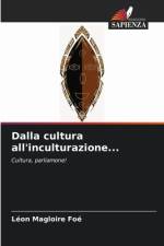 Dalla cultura all'inculturazione... af Léon Magloire Foé