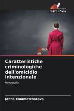 Caratteristiche criminologiche dell'omicidio intenzionale af Janna Muametzhanova