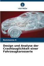 Design und Analyse der Crashtauglichkeit einer Fahrzeugkarosserie af Bommanna K