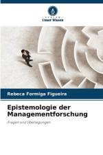 Epistemologie der Managementforschung af Rebeca Formiga Figueira