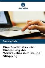 Eine Studie über die Einstellung der Verbraucher zum Online-Shopping af Suprava Sahu