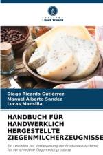 HANDBUCH FÜR HANDWERKLICH HERGESTELLTE ZIEGENMILCHERZEUGNISSE af Diego Ricardo Gutiérrez
