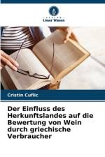 Der Einfluss des Herkunftslandes auf die Bewertung von Wein durch griechische Verbraucher af Cristin Cuflic
