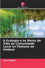 A Ecologia e os Meios de Vida da Comunidade Local no Pântano de Ombeyi af Veryl Obodi