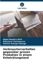 Verbraucherverhalten gegenüber grünen Produkten in einem Entwicklungsland af Abdul Bashiru Jibril