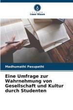 Eine Umfrage zur Wahrnehmung von Gesellschaft und Kultur durch Studenten af Madhumathi Pasupathi