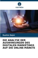 DIE ANALYSE DER AUSWIRKUNGEN DES DIGITALEN MARKETINGS AUF DIE ONLINE-MÄRKTE af Raahim Najmi