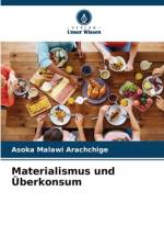 Materialismus und Überkonsum af Asoka Malawi Arachchige