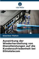 Auswirkung der Wiederherstellung von Dienstleistungen auf die Kundenzufriedenheit bei Ethiotelecom af Gizachew Tilahun