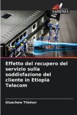 Effetto del recupero del servizio sulla soddisfazione del cliente in Etiopia Telecom af Gizachew Tilahun