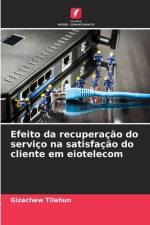 Efeito da recuperação do serviço na satisfação do cliente em eiotelecom af Gizachew Tilahun