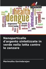 Nanoparticelle d'argento sintetizzate in verde nella lotta contro le zanzare af Marimuthu Govindarajan