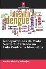 Nanopartículas de Prata Verde Sintetizada na Luta Contra os Mosquitos af Marimuthu Govindarajan