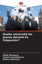 Quelle université les jeunes doivent-ils fréquenter? af Adiba Musayeva