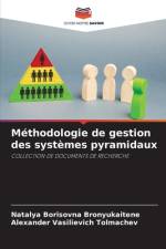 Méthodologie de gestion des systèmes pyramidaux af Natalya Borisovna Bronyukaitene