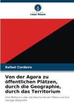 Von der Agora zu öffentlichen Plätzen, durch die Geographie, durch das Territorium af Rafael Cordeiro