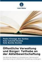 Öffentliche Verwaltung und Bürger: Teilhabe an der Abfallbewirtschaftung af Pedro Kinanga Dos Santos