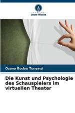Die Kunst und Psychologie des Schauspielers im virtuellen Theater af Ozana Budau Tunyagi