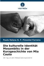 Die kulturelle Identität Mosambiks in der Kurzgeschichte von Mia Couto af Paula Helena N. P. Pimentel Ferreira