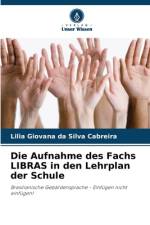 Die Aufnahme des Fachs LIBRAS in den Lehrplan der Schule af Lilia Giovana Da Silva Cabreira