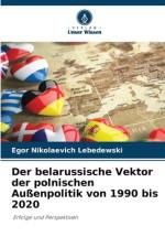 Der belarussische Vektor der polnischen Außenpolitik von 1990 bis 2020 af Egor Nikolaevich Lebedewski