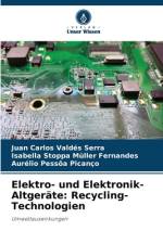 Elektro- und Elektronik-Altgeräte: Recycling-Technologien af Juan Carlos Valdés Serra