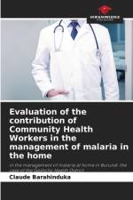 Evaluation of the contribution of Community Health Workers in the management of malaria in the home af Claude Barahinduka