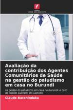 Avaliação da contribuição dos Agentes Comunitários de Saúde na gestão do paludismo em casa no Burundi af Claude Barahinduka