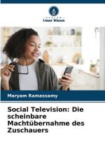 Social Television: Die scheinbare Machtübernahme des Zuschauers af Maryam Ramassamy