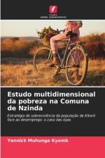 Estudo multidimensional da pobreza na Comuna de Nzinda af Yannick Muhunga Kyomb