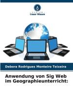 Anwendung von Sig Web im Geographieunterricht: af Debora Rodrigues Monteiro Teixeira