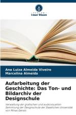 Aufarbeitung der Geschichte: Das Ton- und Bildarchiv der Designschule af Ana Luiza Almeida Viveiro