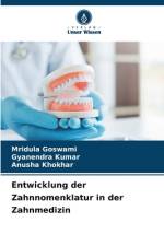 Entwicklung der Zahnnomenklatur in der Zahnmedizin af Mridula Goswami