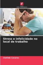 Stress e infelicidade no local de trabalho af Clotilde Cavaroc