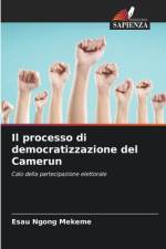 Il processo di democratizzazione del Camerun af Esau Ngong Mekeme