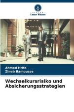 Wechselkursrisiko und Absicherungsstrategien af Ahmed Hrifa