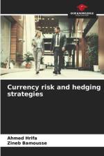 Currency risk and hedging strategies af Ahmed Hrifa