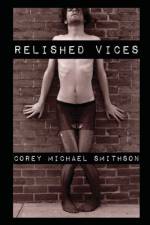 Relished Vices af Corey Michael Smithson