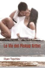 La Via del Pickup Artist af Iliyan Topchiev