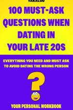 100 Must-ask Questions When Dating In Your Late 20s af Yakalou Media