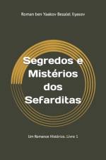 Segredos e Mistérios dos Sefarditas af Roman Ben Yaakov Bezalel Ilyasov