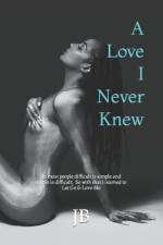 A Love I Never Knew af J B